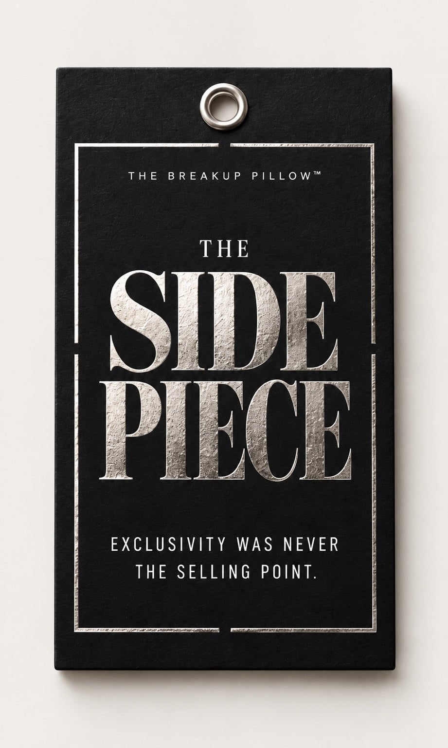The Side Piece — Exclusivity was never the selling point hangtag