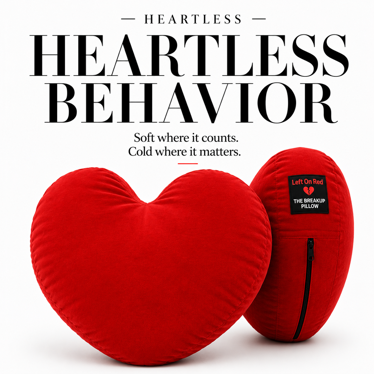 Oversized heart-shaped breakup pillows from the Heartless Behavior collection