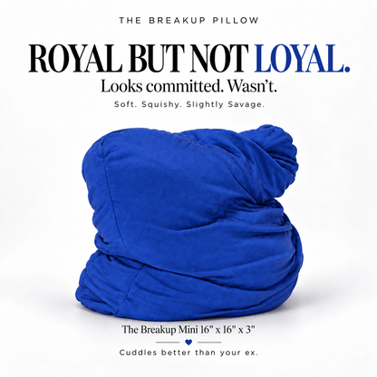 Royal But Not Loyal Mini Breakup Pillow in royal blue, 16 x 16 x 3 soft slouched travel pillow on a white background