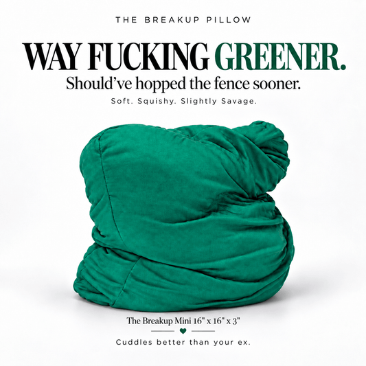 Way Fucking Greener Mini Breakup Pillow in emerald green, 16 x 16 x 3 soft slouched travel pillow on a white background