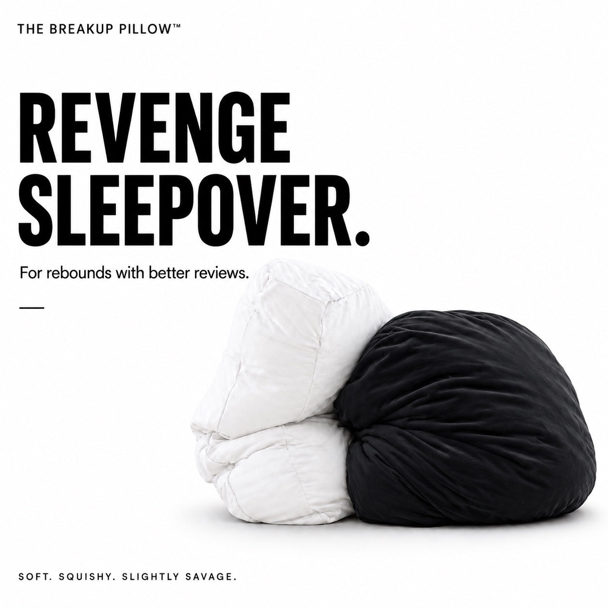 A promotional graphic for a break-up pillow featuring two deflated pillows, one white and one black, tied together. Large black text reads 'REVENGE SLEEPOVER.