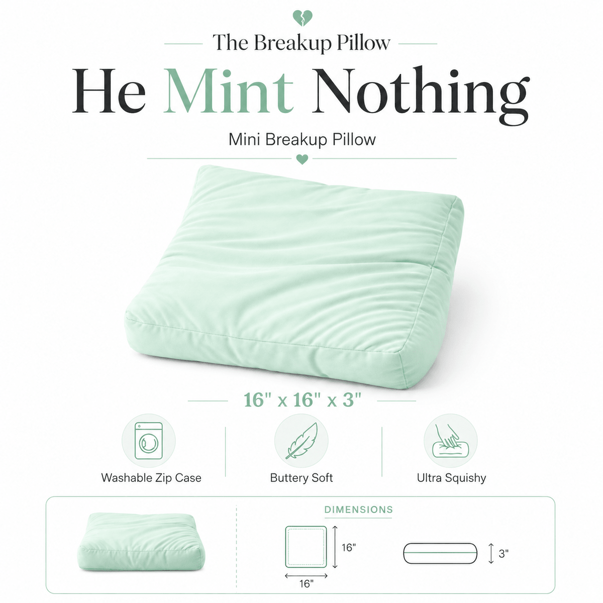 He Mint Nothing mint Mini Breakup Pillow size guide – 16 x 16 x 3 inch bamboo cuddle pillow by The Breakup Pillow